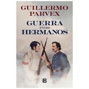 Guerra Entre Hermanos (tapa Blanda) - Guillermo Parvex | Libro