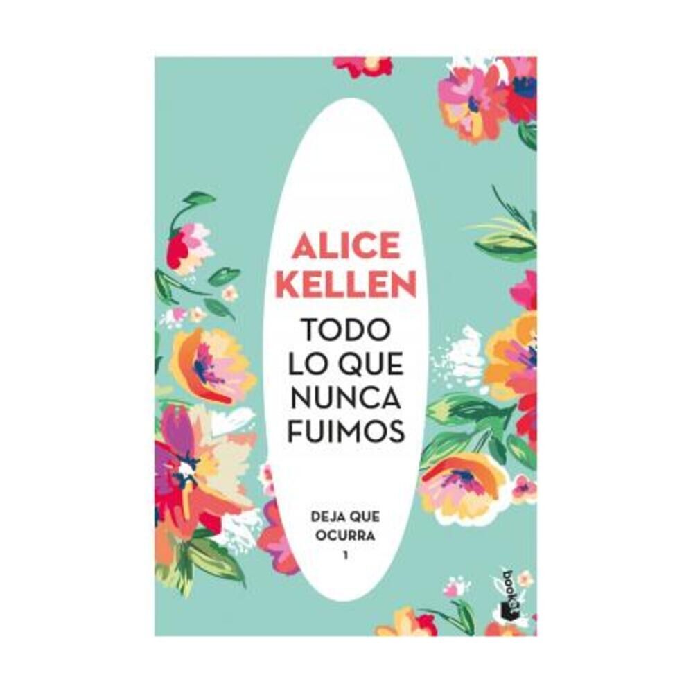 Todo Lo Que Nunca Fuimos (tapa R&uacute;stica) - Alice Kellen image number 0.0