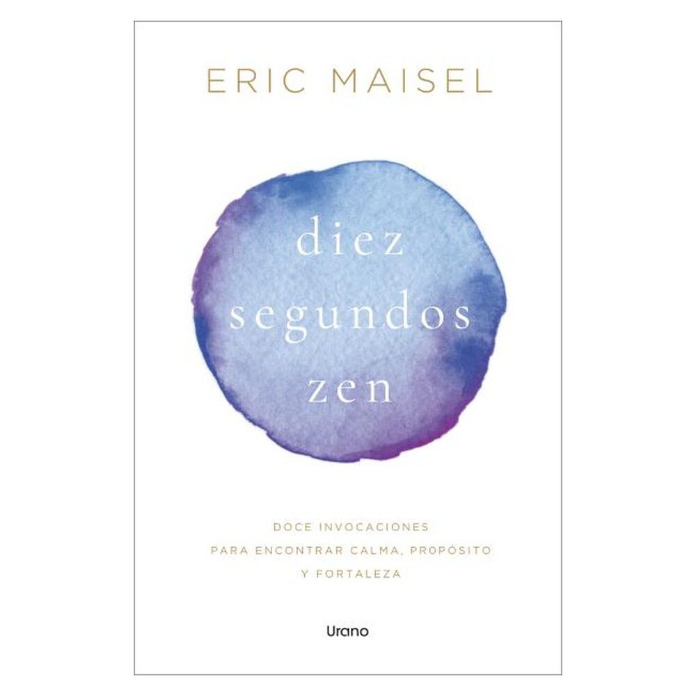 Diez Segundos Zen (tapa Blanda) - Eric Maisel | Libro image number 0.0