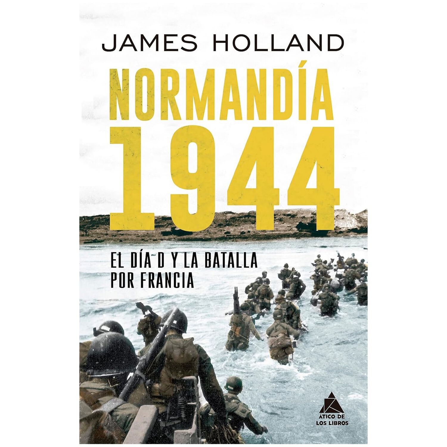 Normand&iacute;a 1944 (tapa Tela) - James Holland | Libro image number 0.0