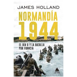 Normand&iacute;a 1944 (tapa Tela) - James Holland | Libro