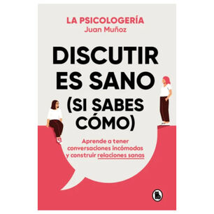 Discutir Es Sano (si Sabes Como)