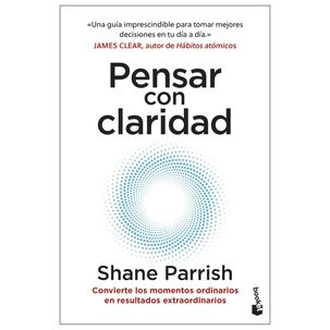Pensar Con Claridad (tapa R&uacute;stica) - Shane Parrish | Libro