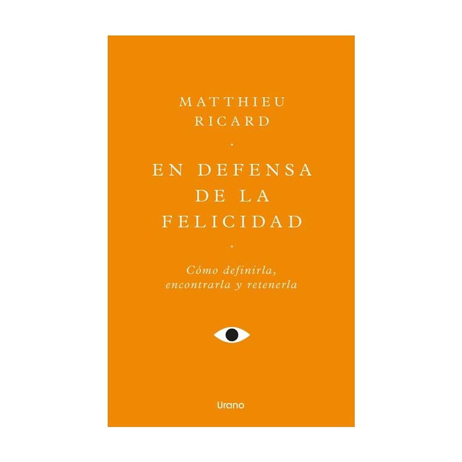 En Defensa De La Felicidad (tapa Blanda) - Matthieu Ricard | Libro image number 0.0