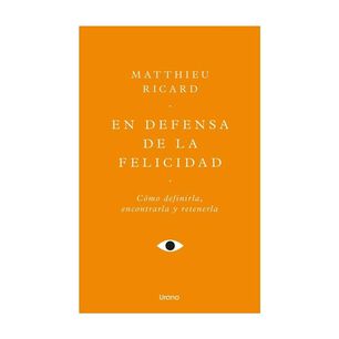 En Defensa De La Felicidad (tapa Blanda) - Matthieu Ricard | Libro