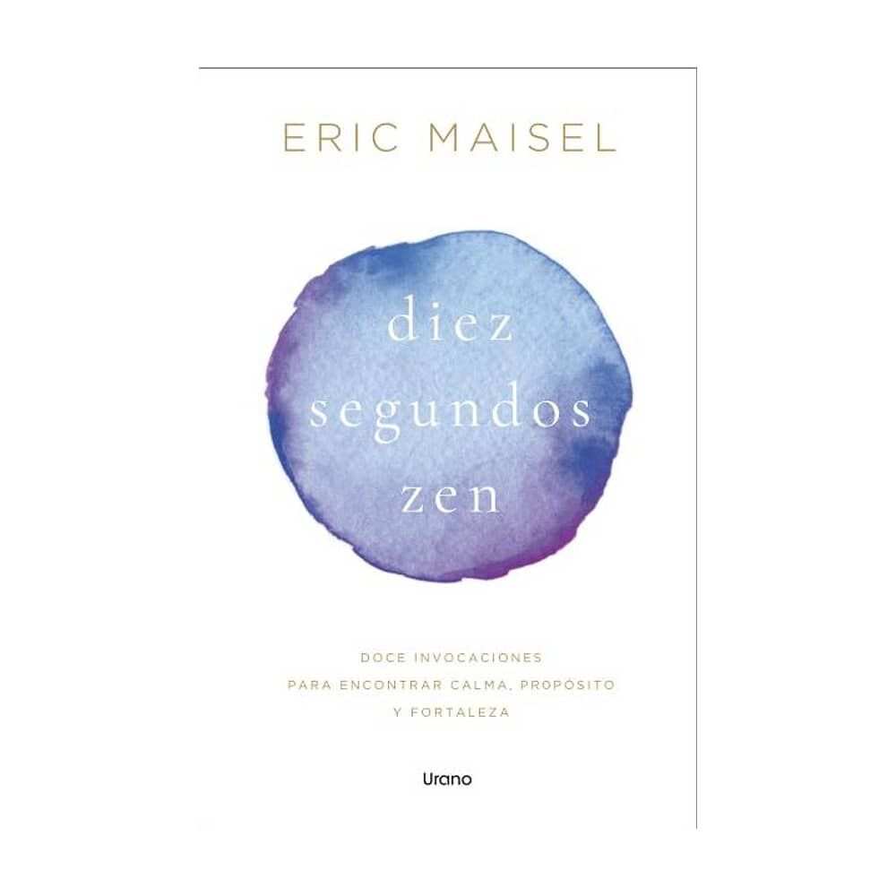 Diez Segundos Zen (tapa Blanda) - Eric Maisel | Libro image number 0.0
