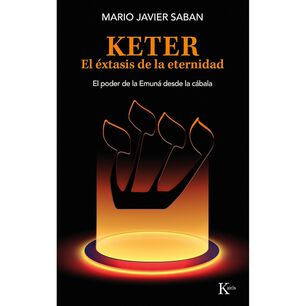 Keter. El &Eacute;xtasis De La Eternidad
