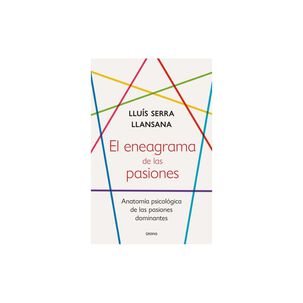 El Eneagrama De Las Pasiones (tapa R&uacute;stica) - Lluis Serra Llansana | Libro