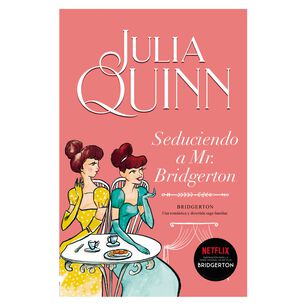 Seduciendo A Mr. Bridgerton (bridgerton 4)