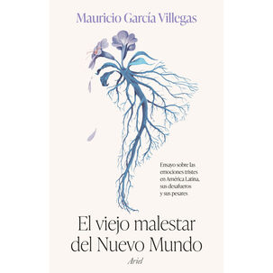 El Viejo Malestar Del Nuevo Mundo