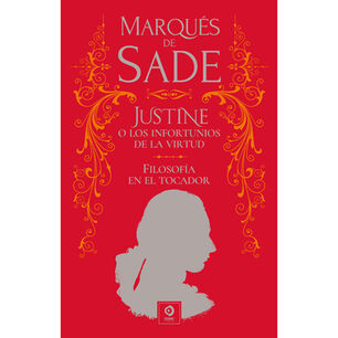 Justine Y Los Infortunios De La Virtud; Filosofia En Tocador