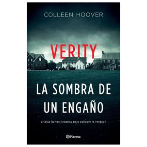 Verity. La Sombra De Un Enga&ntilde;o - Colleen Hoover