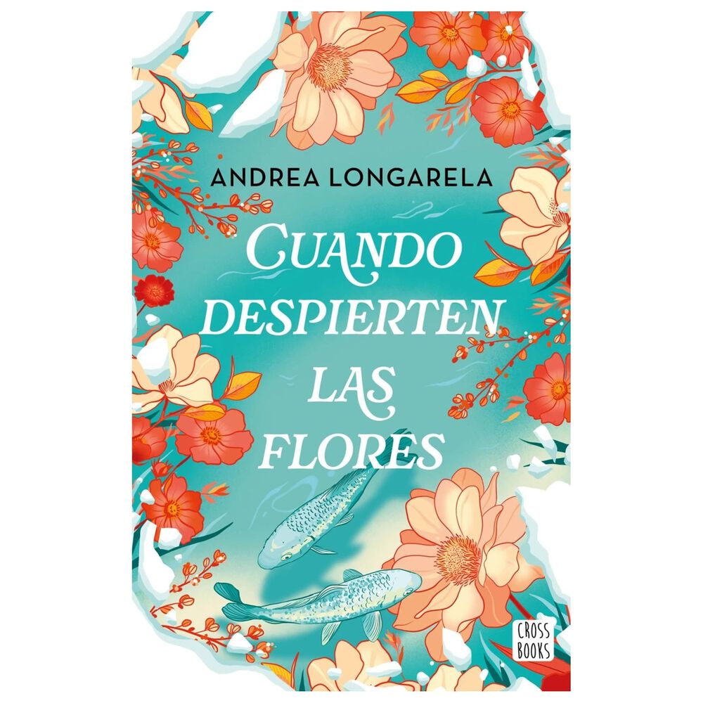 Cuando Despierten Las Flores (tapa Blanda) - Andrea Longarela | Libro image number 0.0