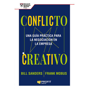 Conflicto Creativo; Una Guía Practica Para La Negaciacion.