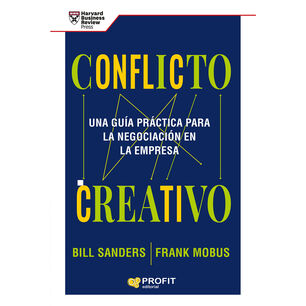 Conflicto Creativo; Una Gu&iacute;a Practica Para La Negaciacion.