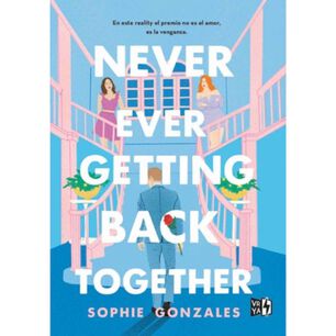 Never Ever Getting Back Together (tapa R&uacute;stica) - Sophie Gonzales | Libro