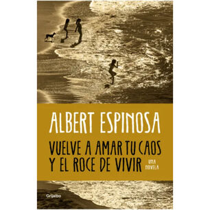 Vuelve A Amar Tu Caos Y El Roce De Vivir