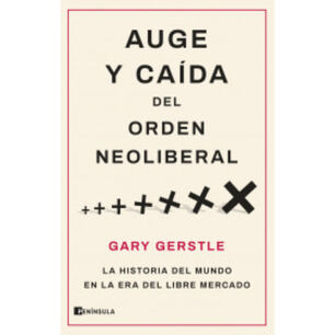 Auge Y Ca&iacute;da Del Orden Neoliberal
