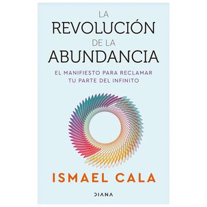 La Revoluci&oacute;n De La Abundancia (tapa R&uacute;stica) - Ismael Cala | Libro