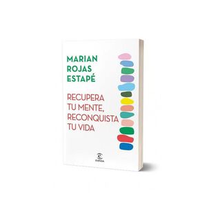 Recupera Tu Mente, Reconquista Tu Vida (tapa Rústica) - Marian Rojas Estapé | Libro