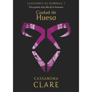 Cazadores De Sombras 1. Ciudad De Hueso