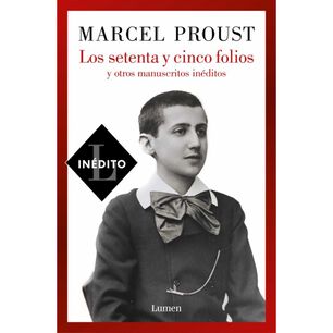 Los Setenta Y Cinco Folios Y Otros Manuscritos In&eacute;ditos