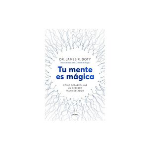 Tu Mente Es M&aacute;gica (tapa Blanda) - James Doty | Libro
