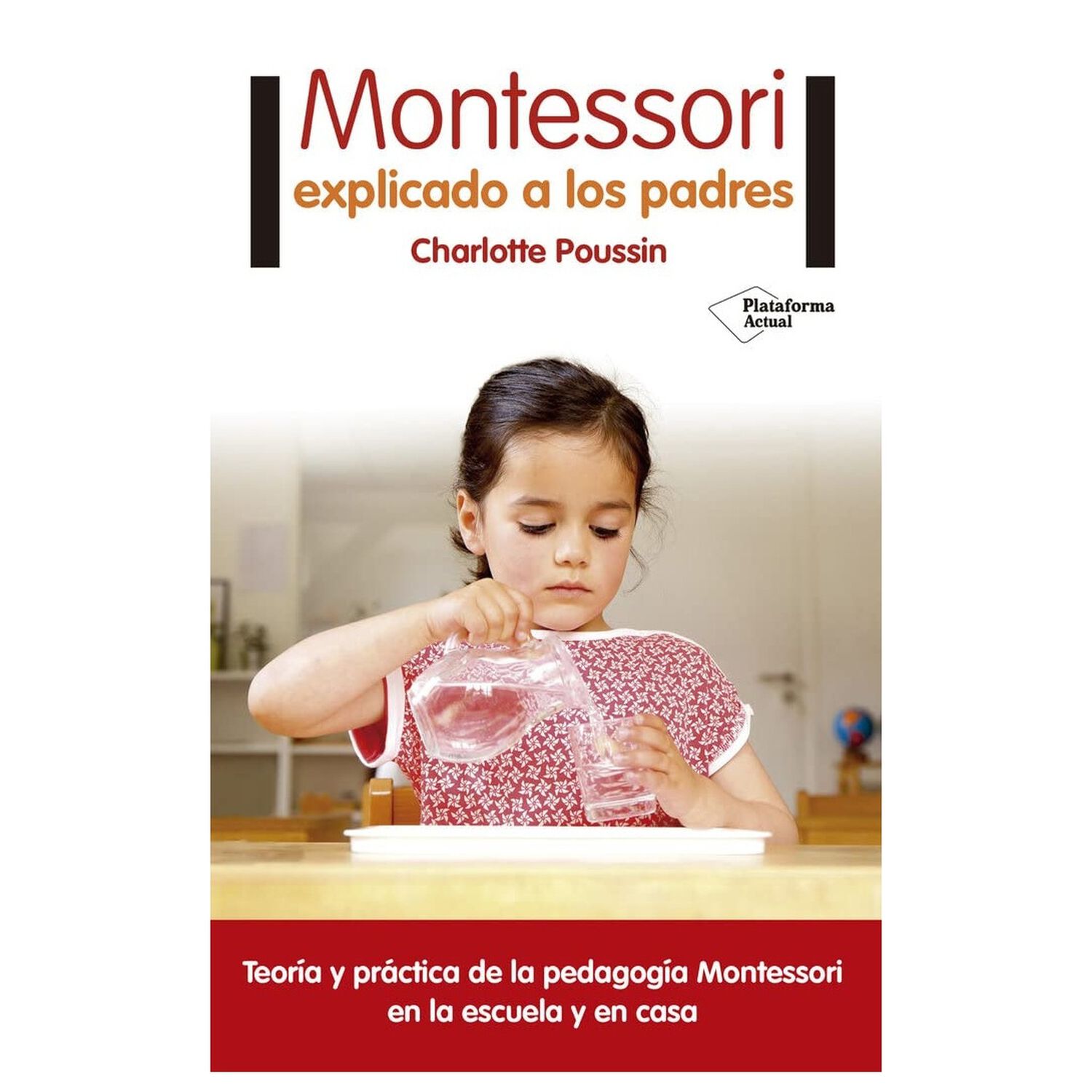 Montessori Explicado A Los Padres - Charlotte Poussin image number 0.0