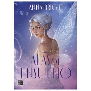 Alas De Ensue&ntilde;o (tapa R&uacute;stica) - Anna Bright | Libro