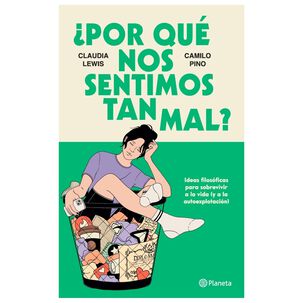 &iquest;por Qu&eacute; Nos Sentimos Tan Mal? (tapa R&uacute;stica) - Camilo Pino Y Claudia Lewis | Libro