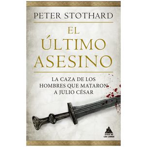 El Último Asesino (tapa Cartoné) - Peter Stothard | Libro