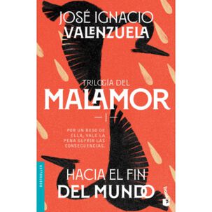 Trilog&iacute;a Del Malamor: Hacia El Fin Del Mundo
