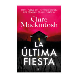 La Última Fiesta - Autor(a): Clare Mackintosh