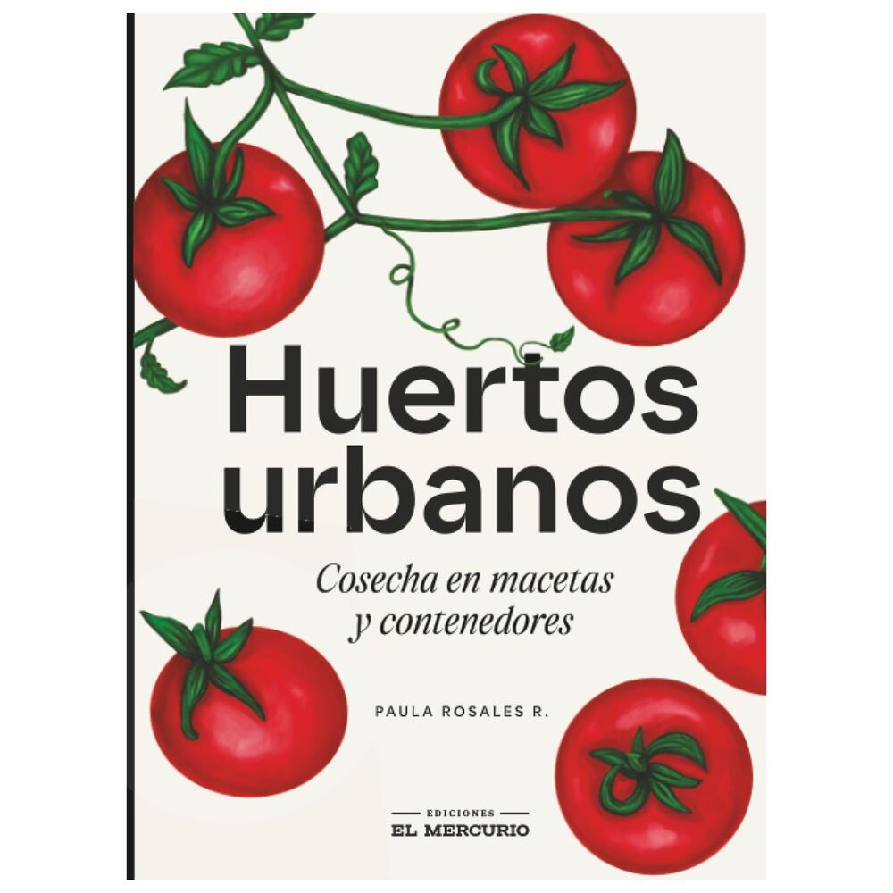 Huertos Urbanos. Cosecha (tapa Blanda) - Paula Rosales | Libro image number 0.0