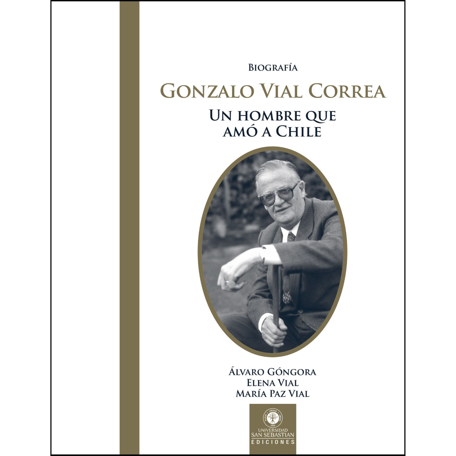Biograf&iacute;a Gonzalo Vial Correa. Un Hombre Que Am&oacute; A Chile image number 0.0