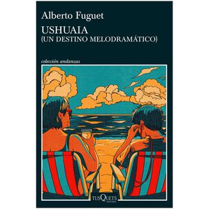 Ushuaia (tapa R&uacute;stica) - Alberto Fuguet | Libro
