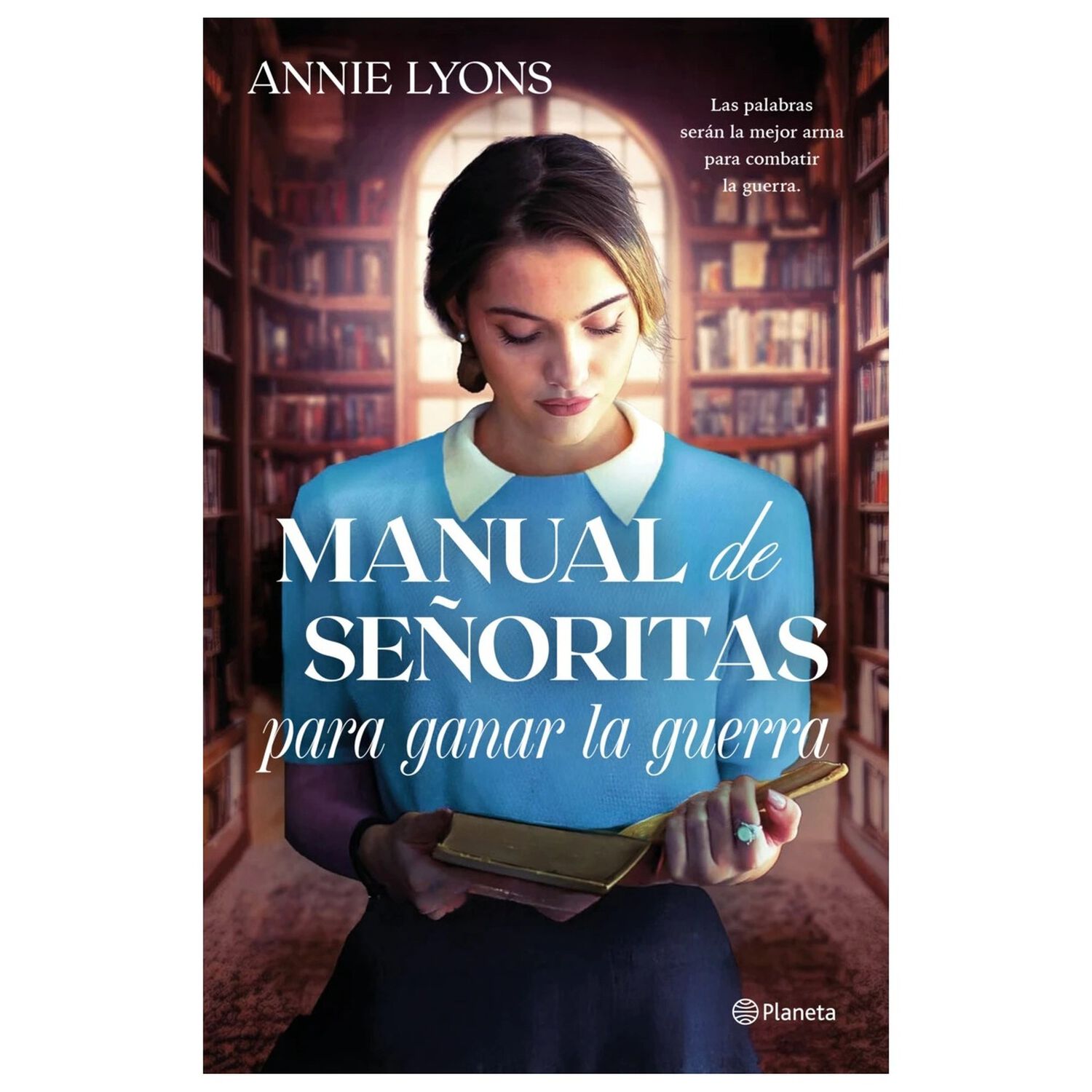Manual De Se&ntilde;oritas Para Ganar La Guerra (tapa R&uacute;stica) - Annie Lyons | Libro image number 0.0