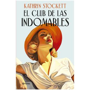 El Club De Las Indomables (tapa R&uacute;stica) - Kathryn Stockett | Libro