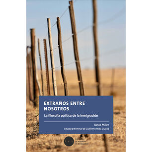Extra&ntilde;os Entre Nosotros: Filosof&iacute;a Pol&iacute;tica De La Inmigraci&oacute;n