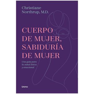 Cuerpo De Mujer, Sabiduria De Mujer (tapa R&uacute;stica) - Christiane Northrup | Libro