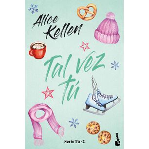 Tal Vez T&uacute; (tapa R&uacute;stica) - Alice Kellen | Libro