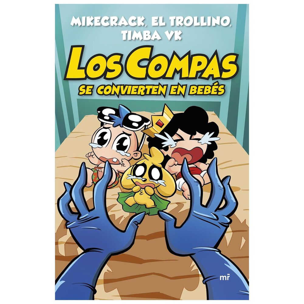 Los Compas Se Convierten En Beb&eacute;s (tapa Blanda) - Mikecrack, El Trollino Y Timba Vk | Libro image number 0.0
