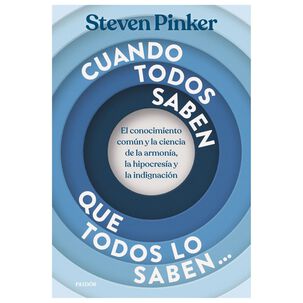 Cuando Todos Saben Que Todos Lo Saben... (tapa R&uacute;stica) - Steven Pinker | Libro