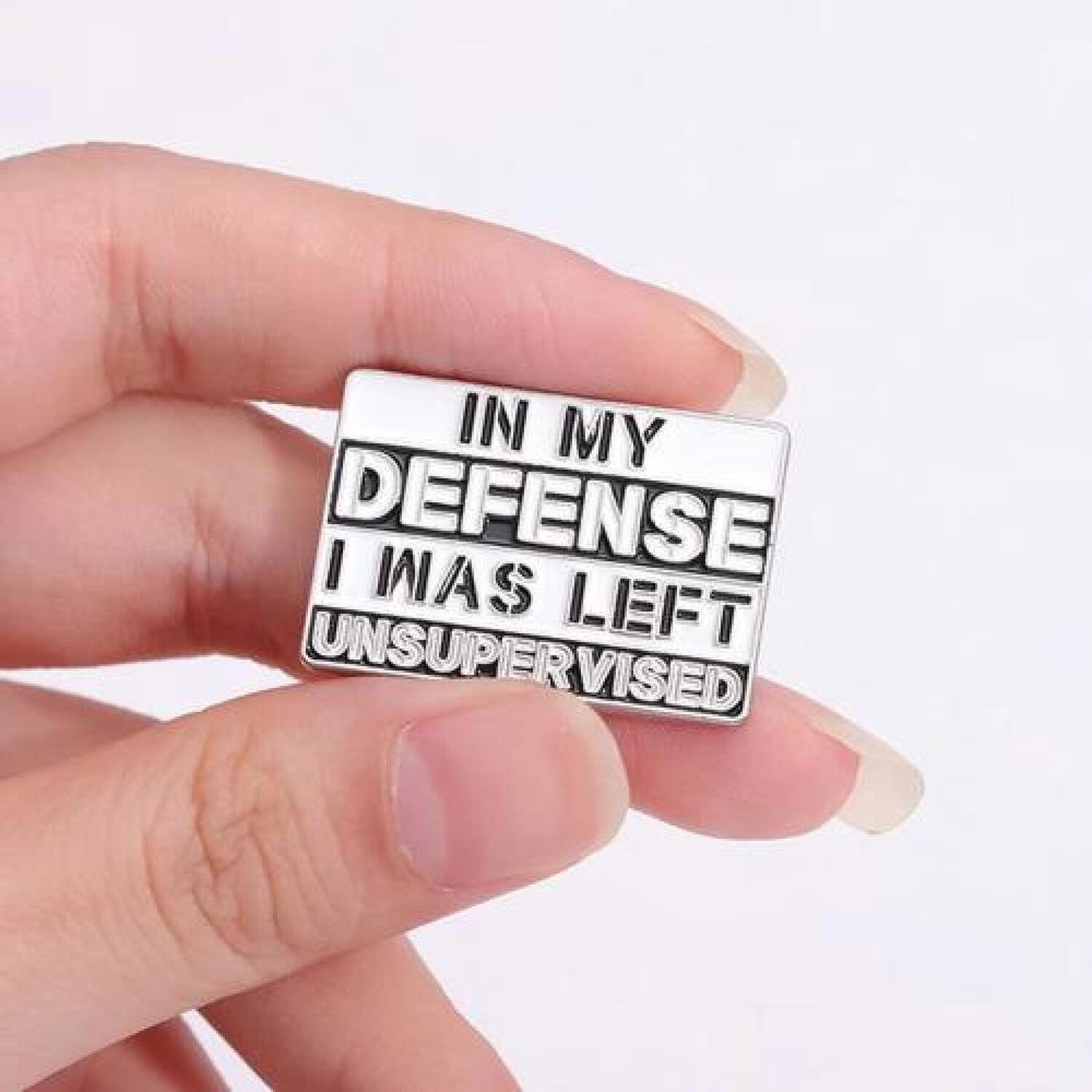 Broche Pin Divertido In My Defense I Was Left Unsupervised image number 1.0