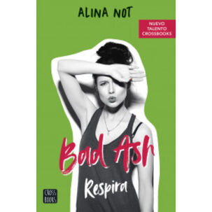 Bad Ash 3. Respira - Autor(a): Alina Not