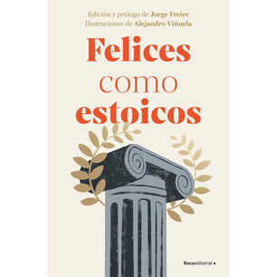 Felices Como Estoicos (edici&oacute;n Ilustrada)