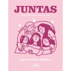 Juntas. Entre Todas Nos Cuidamos Mejor