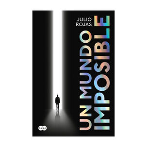 Un Mundo Imposible - Autor(a): Julio Rojas
