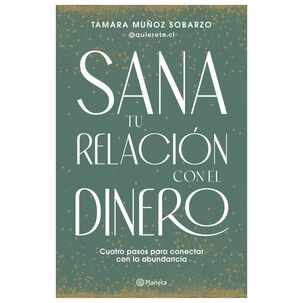Sana Tu Relaci&oacute;n Con El Dinero - Tamara Mu&ntilde;oz