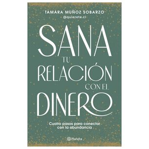 Sana Tu Relaci&oacute;n Con El Dinero - Tamara Mu&ntilde;oz